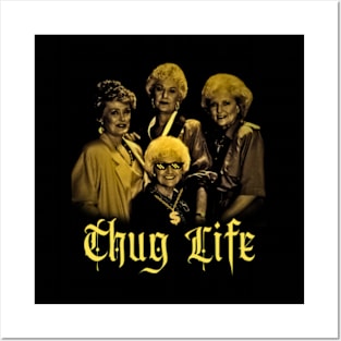 THUG LIFE GOLDEN GIRLS Posters and Art